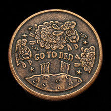 Load image into Gallery viewer, One More Chapter / Go to Bed Copper Decision Maker Coin
