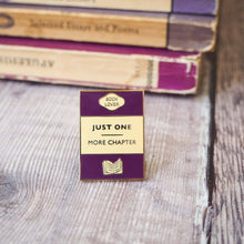 Load image into Gallery viewer, 'Just One More Chapter' - Book Lover Enamel Pin Badge