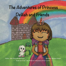 Load image into Gallery viewer, The Adventures of Princess Delilah and Friends