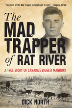 Load image into Gallery viewer, Mad Trapper of Rat River