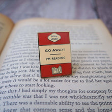 Load image into Gallery viewer, 'Go Away I'm Reading' Book Lover Enamel Pin Badge