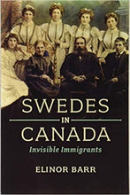 Load image into Gallery viewer, Swedes in Canada: Invisible Immigrants