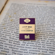 Load image into Gallery viewer, 'Just One More Chapter' - Book Lover Enamel Pin Badge
