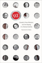 Load image into Gallery viewer, Canada’s Prime Ministers and the Shaping of a National Identity
