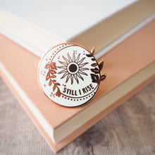 Load image into Gallery viewer, Still I Rise Sun Pin
