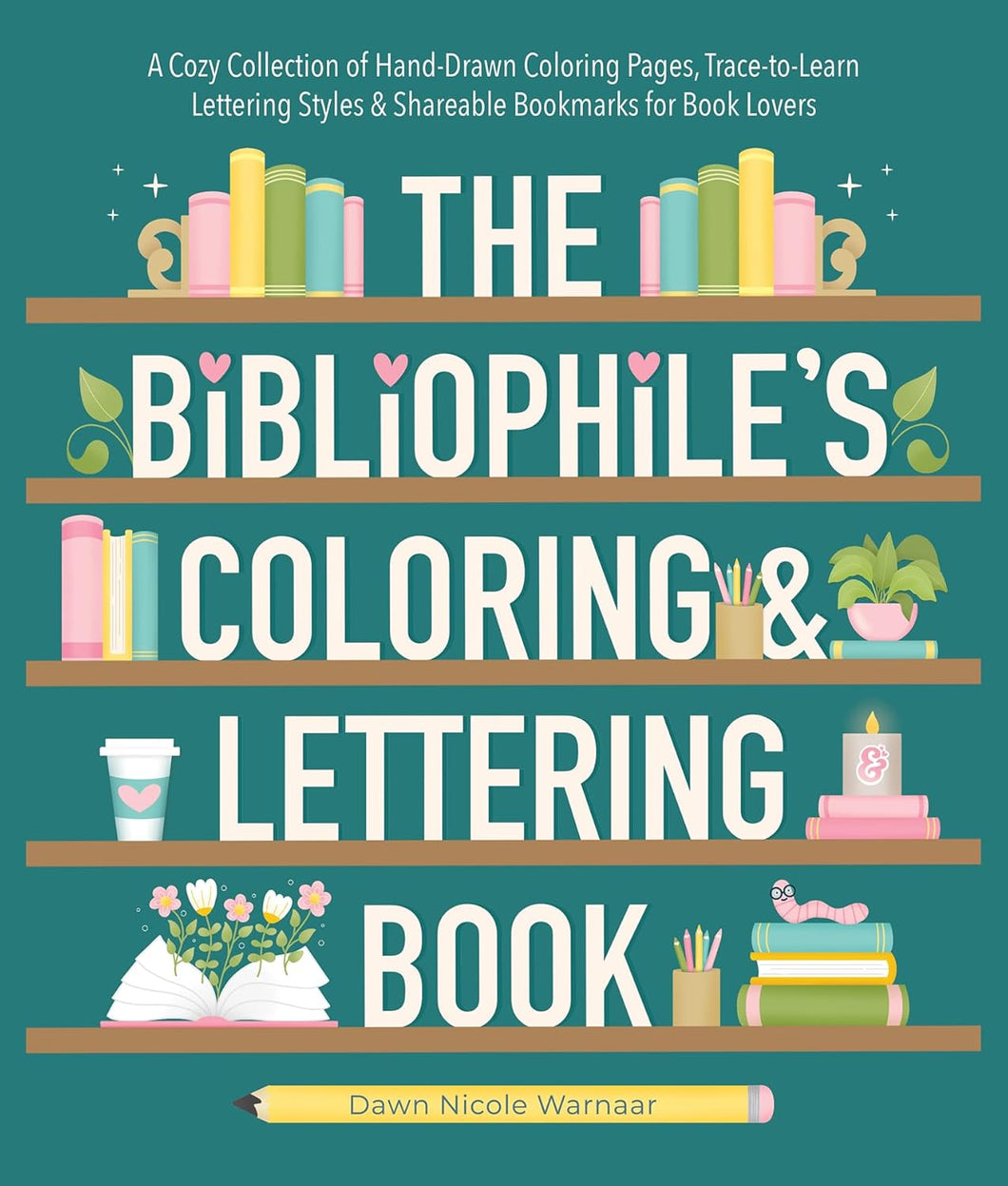 The Bibliophile's Coloring & Lettering Book