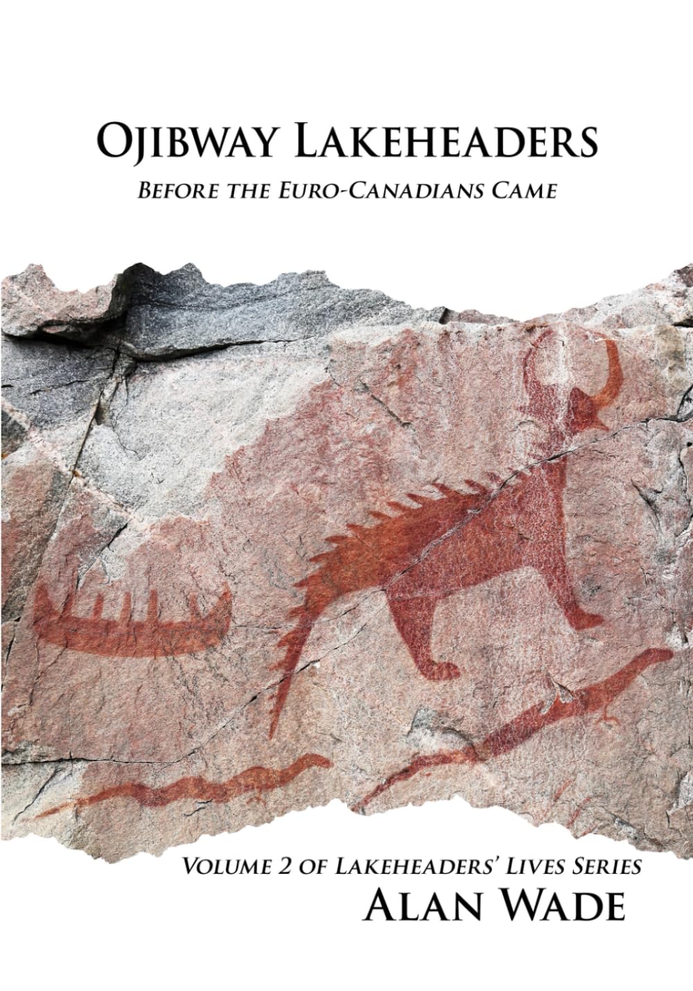 Ojibway Lakeheaders : Before the Euro-Canadians Came