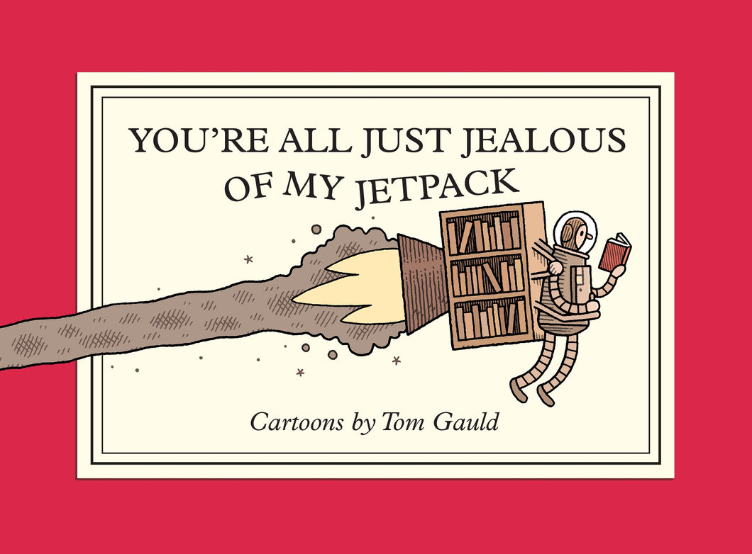 You're All Just Jealous of My Jetpack