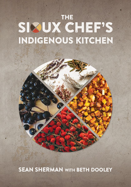 The Sioux Chef's Indigenous Kitchen
