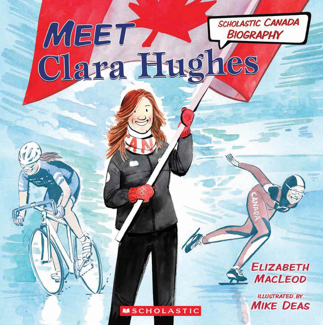 Meet Clara Hughes (Scholastic Canada Biography)