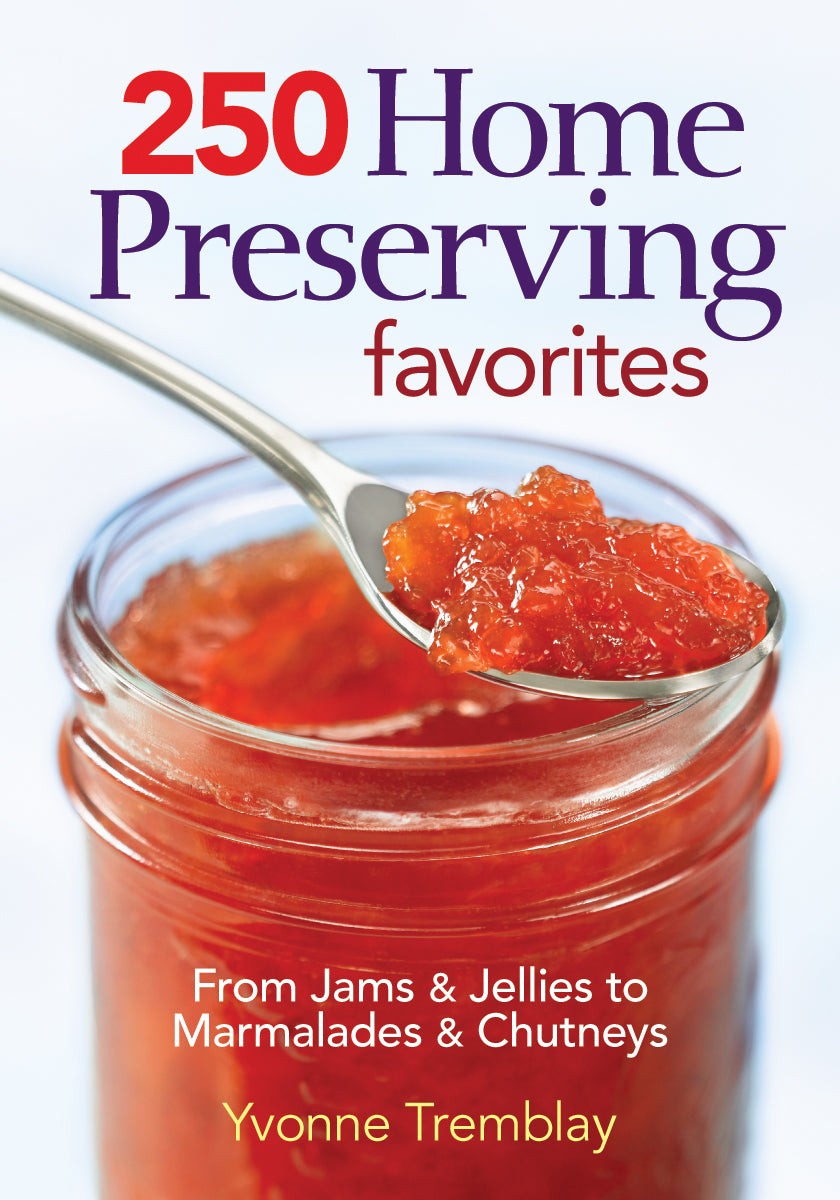 250 Home Preserving Favorites