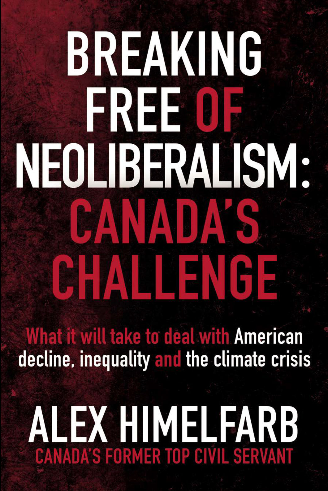 Breaking Free of Neoliberalism: Canada's Challenge