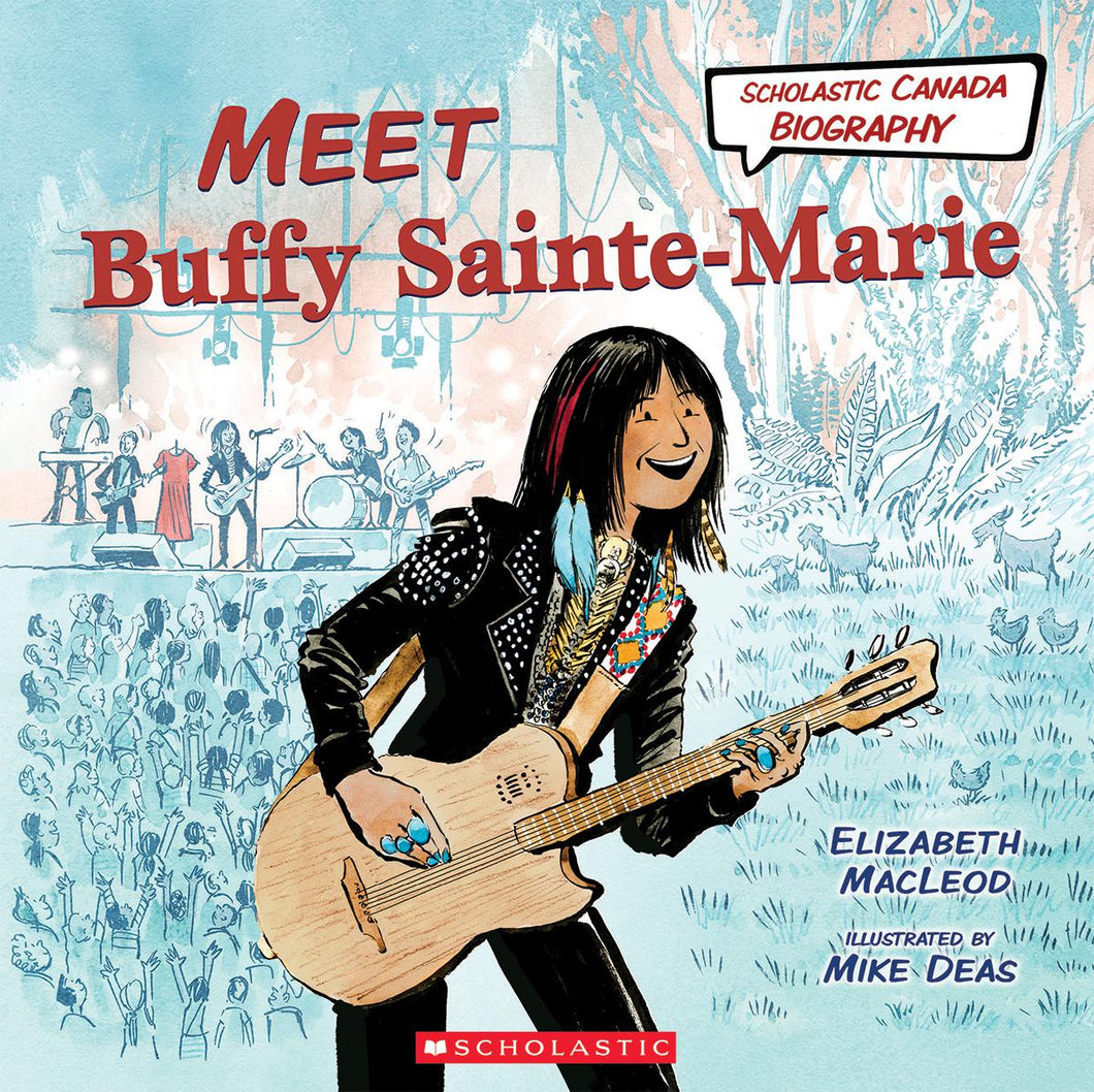 Meet Buffy Sainte-Marie (Scholastic Canada Biography)