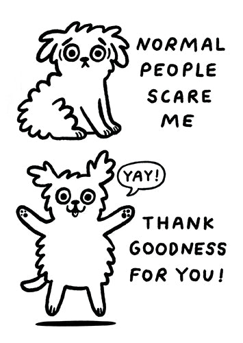 Normal People Scare Me Card