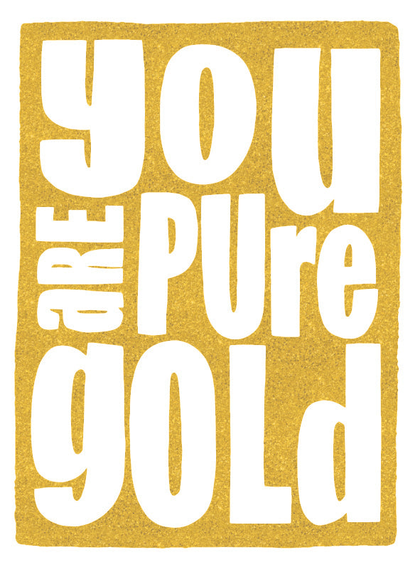 You Are Pure Gold Card