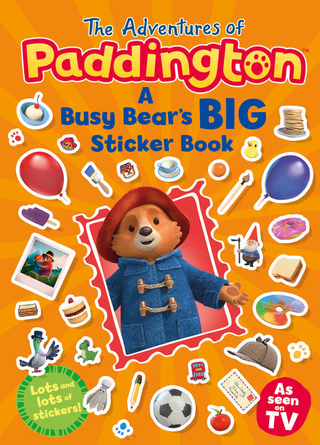 The Adventures of Paddington: A Busy Bear’s Big Sticker Book (Paddington TV)
