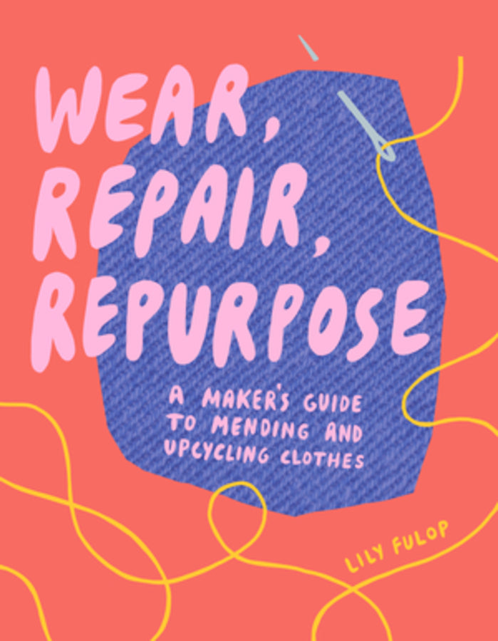 Wear, Repair, Repurpose