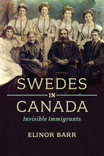 Load image into Gallery viewer, Swedes in Canada: Invisible Immigrants
