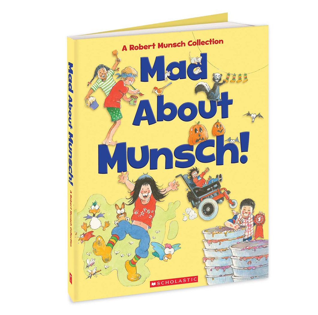 Mad About Munsch: A Robert Munsch Collection (Combined volume)