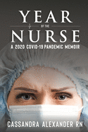 Year of the Nurse: A 2020 Covid-19 Pandemic Memoir